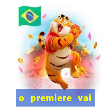 o premiere vai transmitir o jogo do flamengo hoje